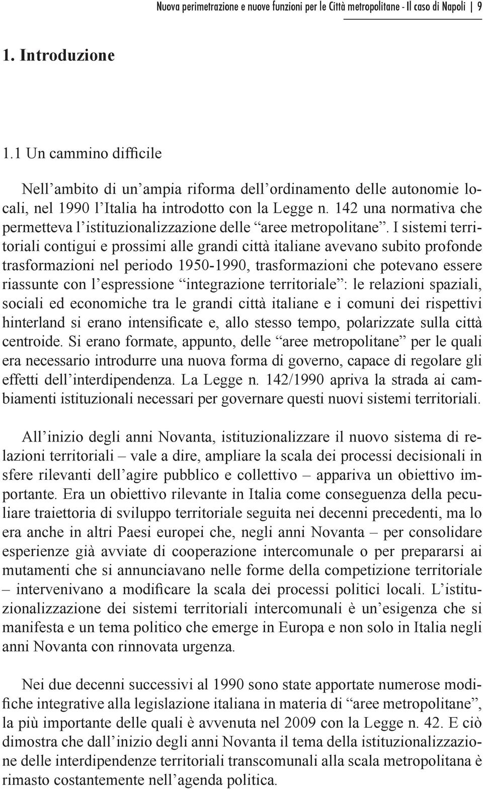 142 una normativa che permetteva l istituzionalizzazione delle aree metropolitane.