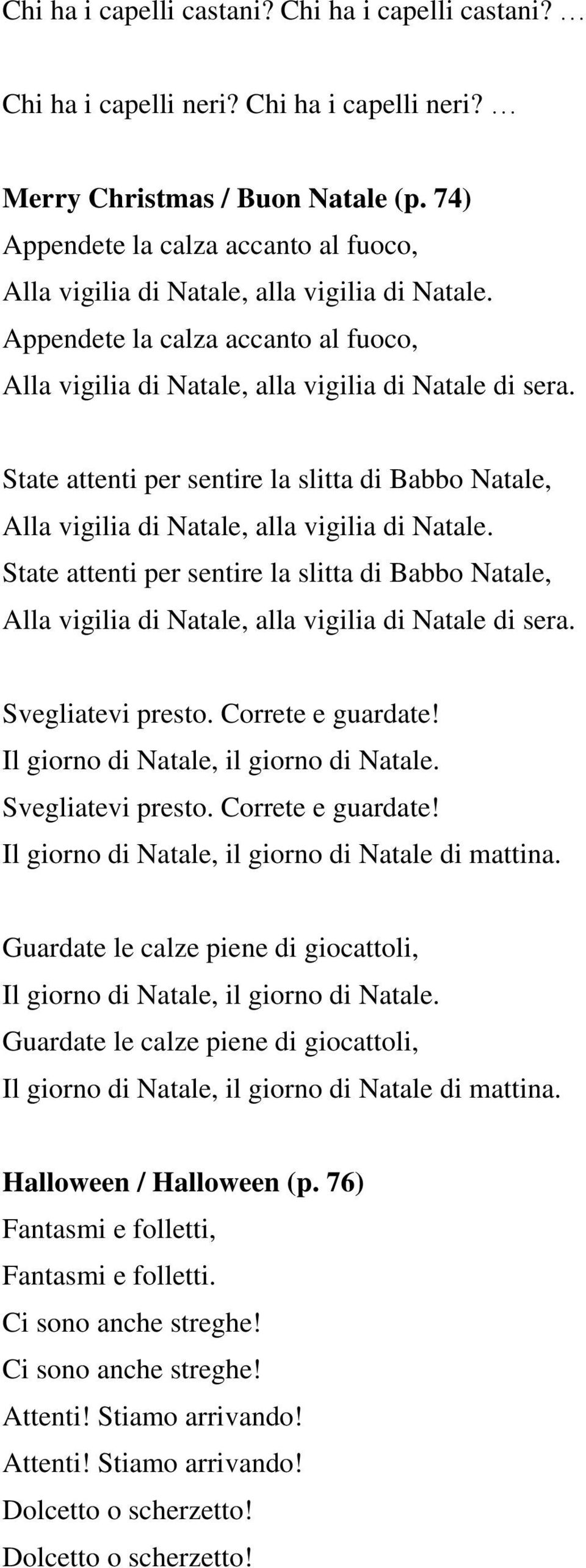 State attenti per sentire la slitta di Babbo Natale, Alla vigilia di Natale, alla vigilia di Natale.