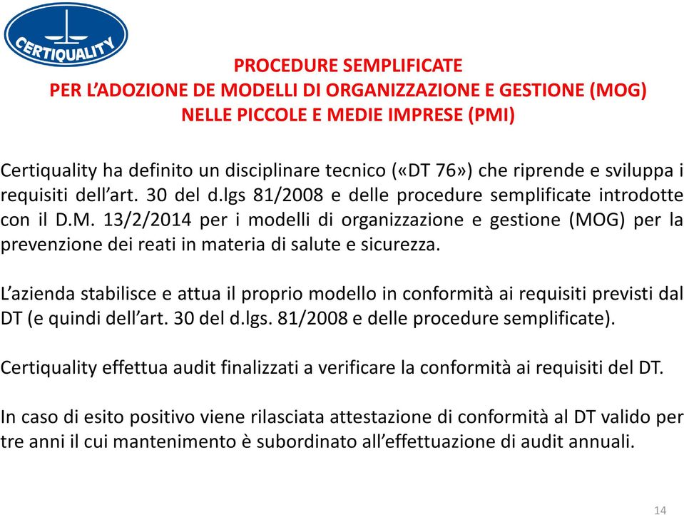 13/2/2014 per i modelli di organizzazione e gestione (MOG) per la prevenzione dei reati in materia di salute e sicurezza.