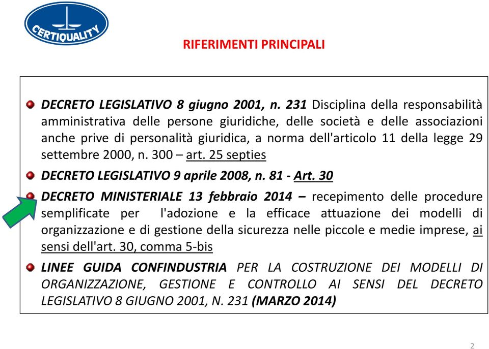 29 settembre 2000, n. 300 art. 25 septies DECRETO LEGISLATIVO 9 aprile 2008, n. 81 - Art.