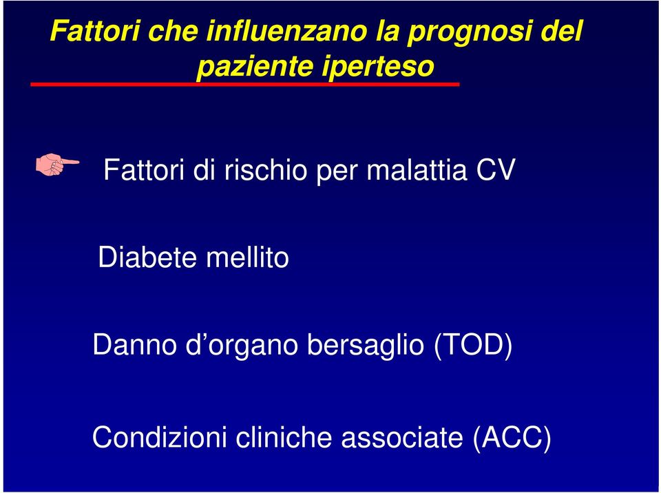 malattia CV Diabete mellito Danno d organo