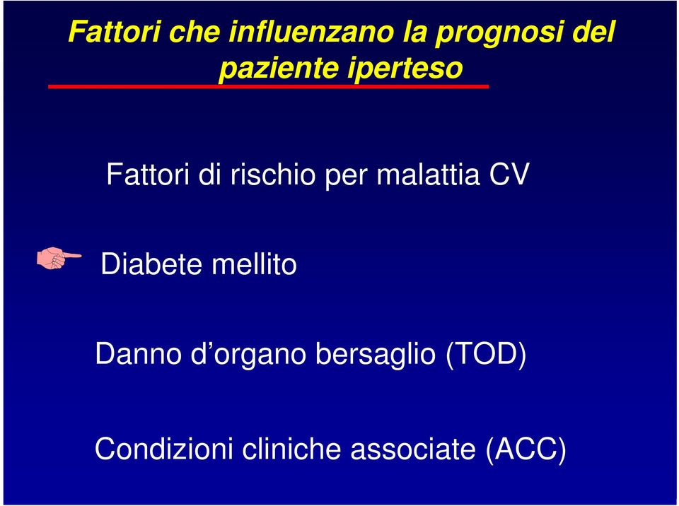 malattia CV Diabete mellito Danno d organo