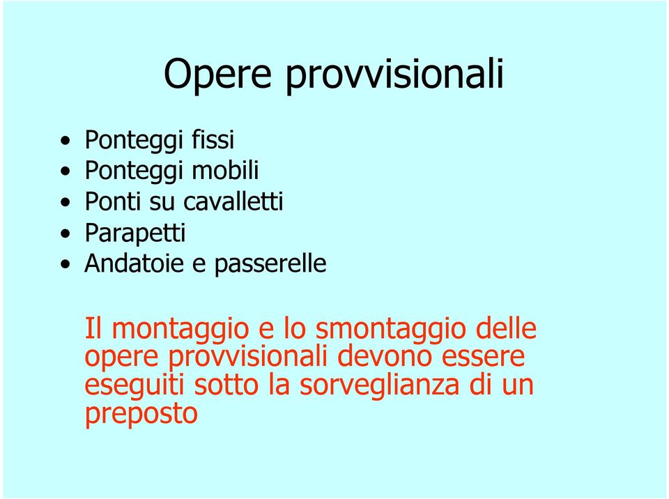 montaggio e lo smontaggio delle opere provvisionali