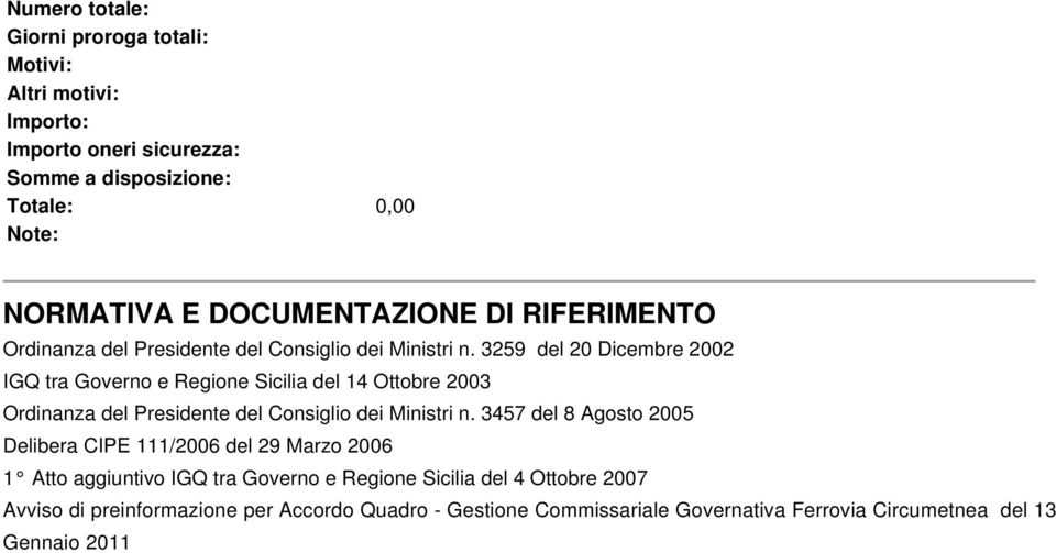 3259 del 20 Dicembre 2002 IGQ tra Governo e Regione Sicilia del 14 Ottobre 2003 Ordinanza del Presidente del Consiglio dei Ministri n.