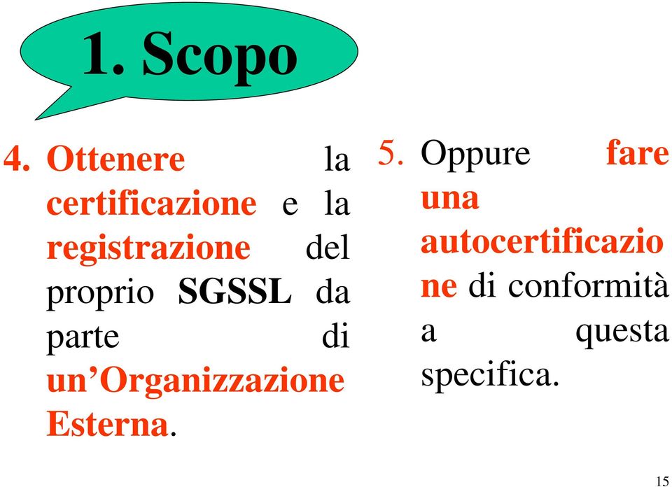 del proprio SGSSL da parte di un Organizzazione