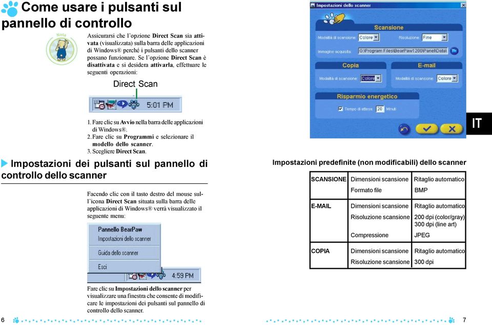 Fare clic su Programmi e selezionare il modello dello scanner. 3. Scegliere Direct Scan.