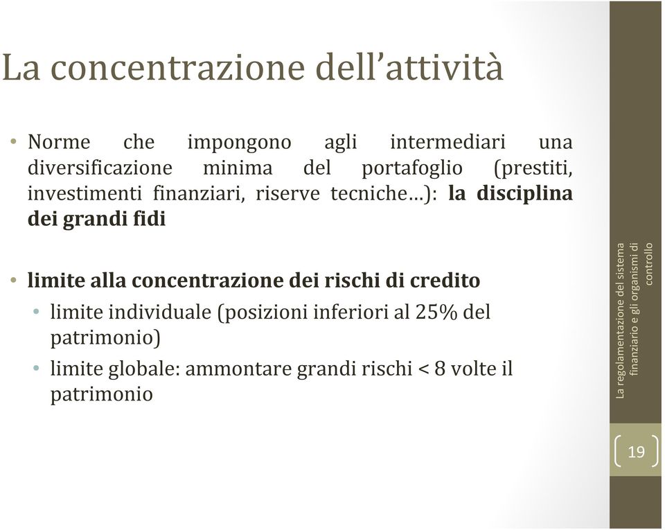 dei grandi fidi limite alla concentrazione dei rischi di credito limite individuale (posizioni