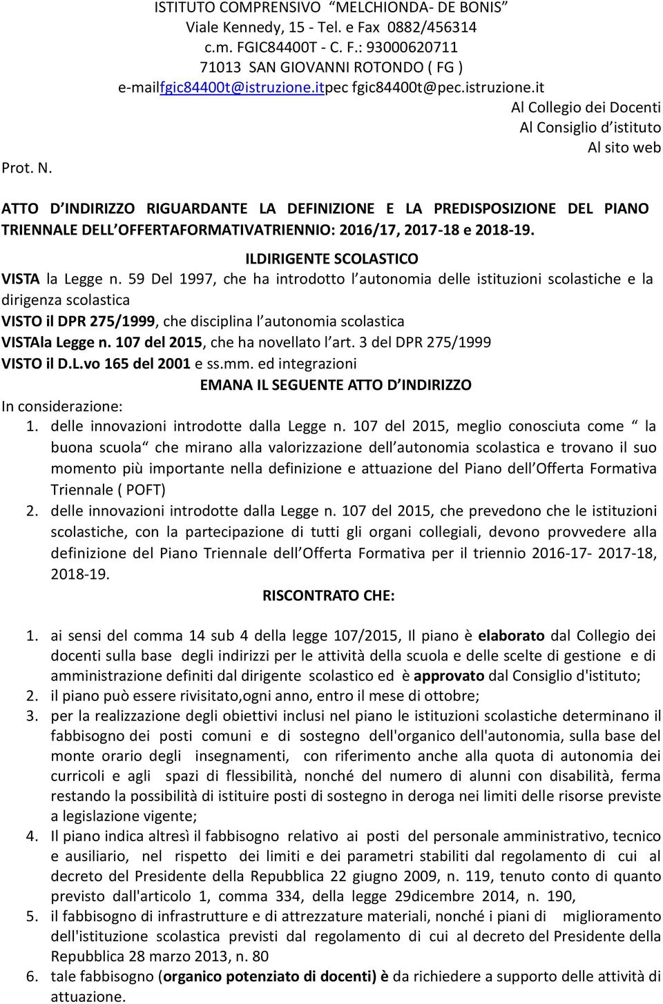 OFFERTAFORMATIVATRIENNIO: 2016/17, 2017-18 e 2018-19. ILDIRIGENTE SCOLASTICO VISTA la Legge n.