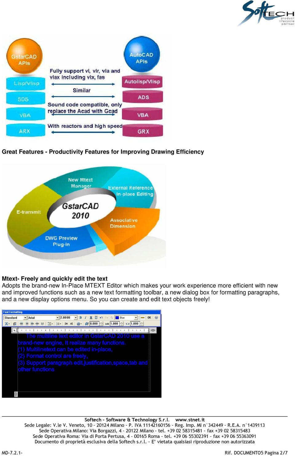 improved functions such as a new text formatting toolbar, a new dialog box for formatting paragraphs, and a