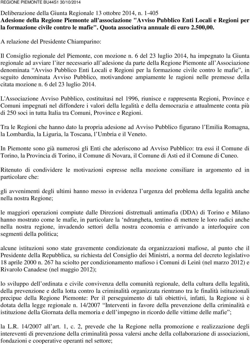 A relazione del Presidente Chiamparino: Il Consiglio regionale del Piemonte, con mozione n.