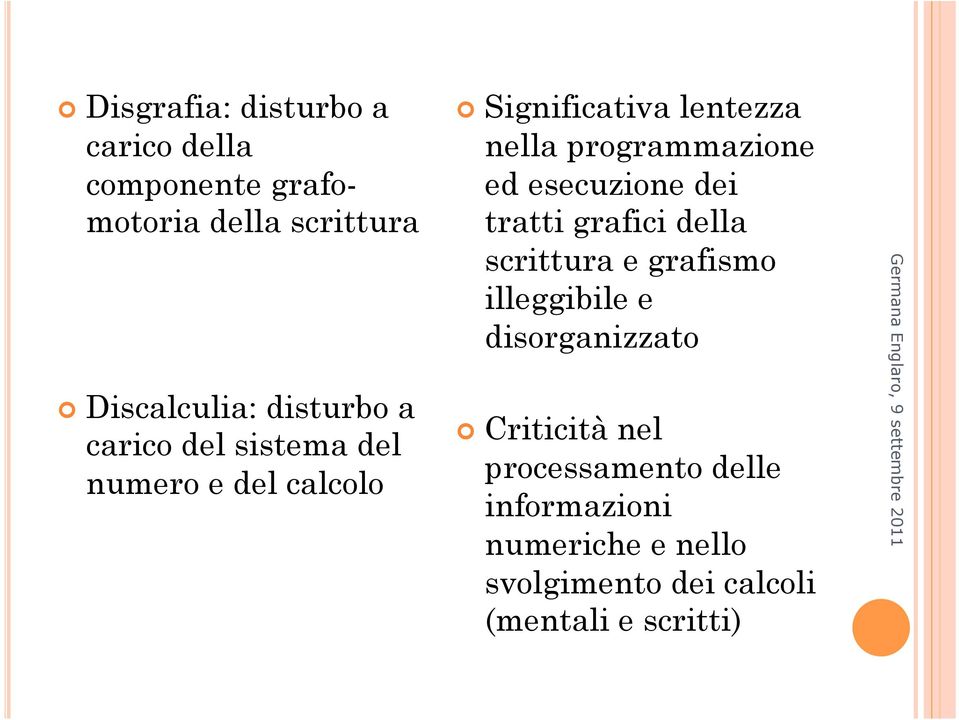 programmazione ed esecuzione dei tratti grafici della scrittura e grafismo illeggibile e