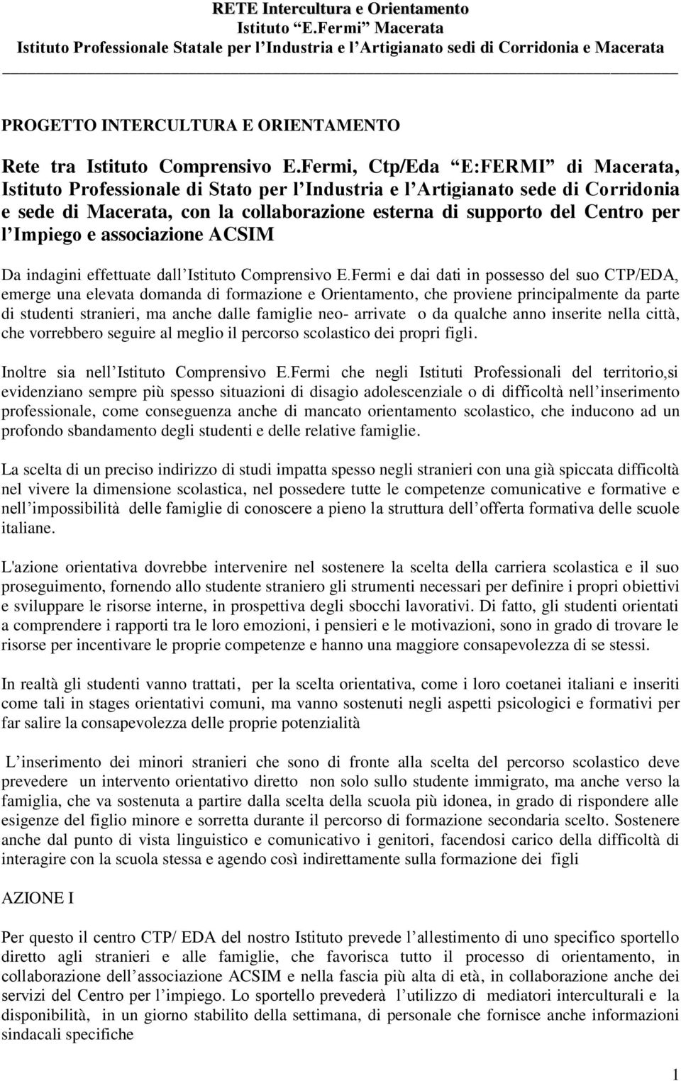 Impiego e associazione ACSIM Da indagini effettuate dall Istituto Comprensivo E.