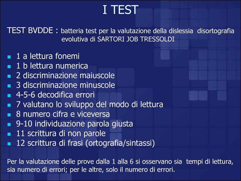 lettura 8 numero cifra e viceversa 9-10 individuazione parola giusta 11 scrittura di non parole 12 scrittura di frasi