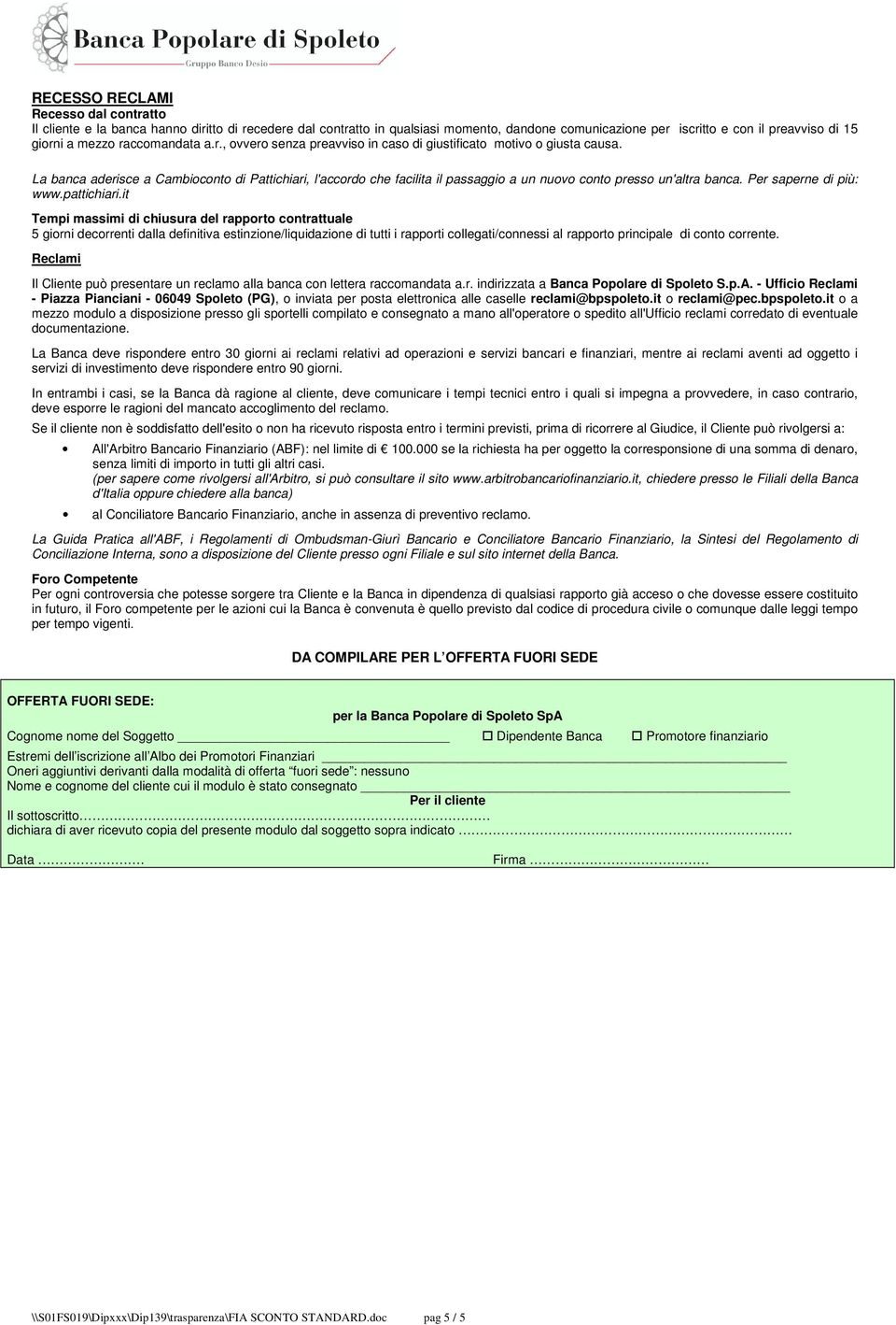 La banca aderisce a Cambioconto di Pattichiari, l'accordo che facilita il passaggio a un nuovo conto presso un'altra banca. Per saperne di più: www.pattichiari.