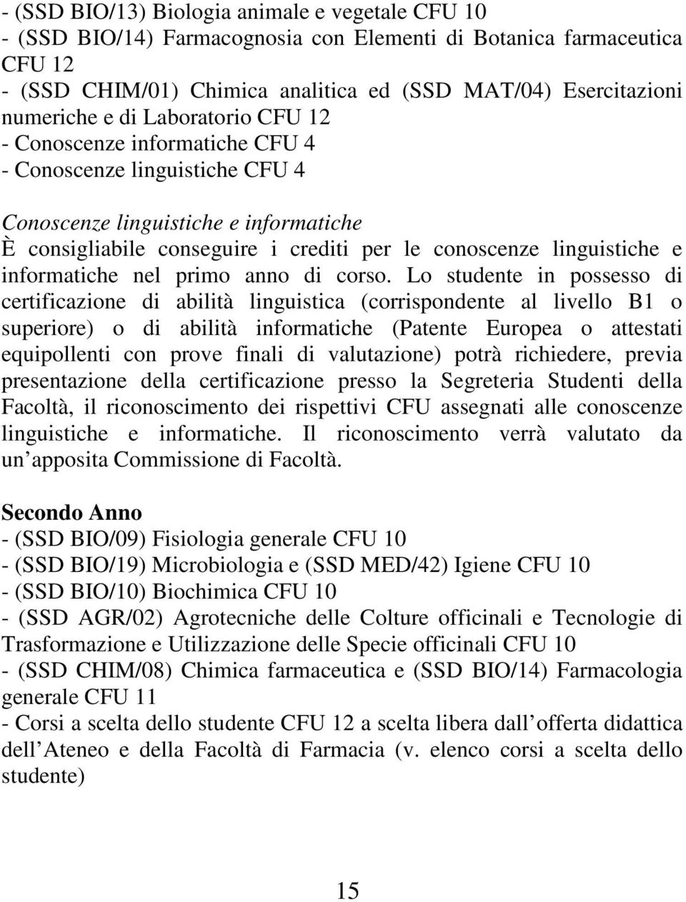 informatiche nel primo anno di corso.