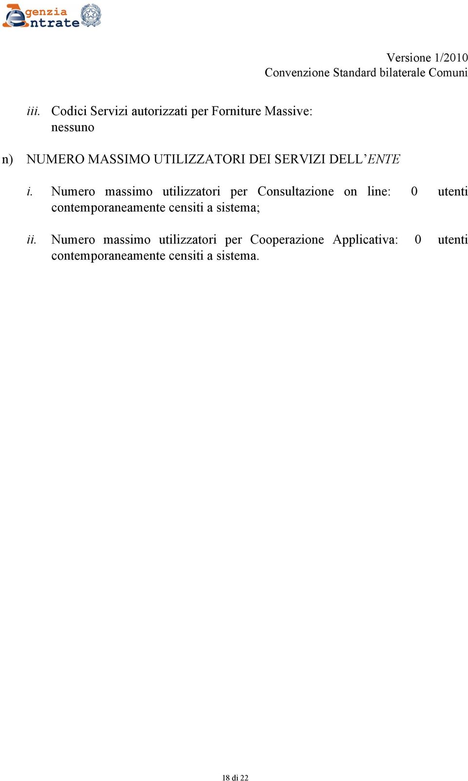 Numero massimo utilizzatori per Consultazione on line: 0 utenti contemporaneamente