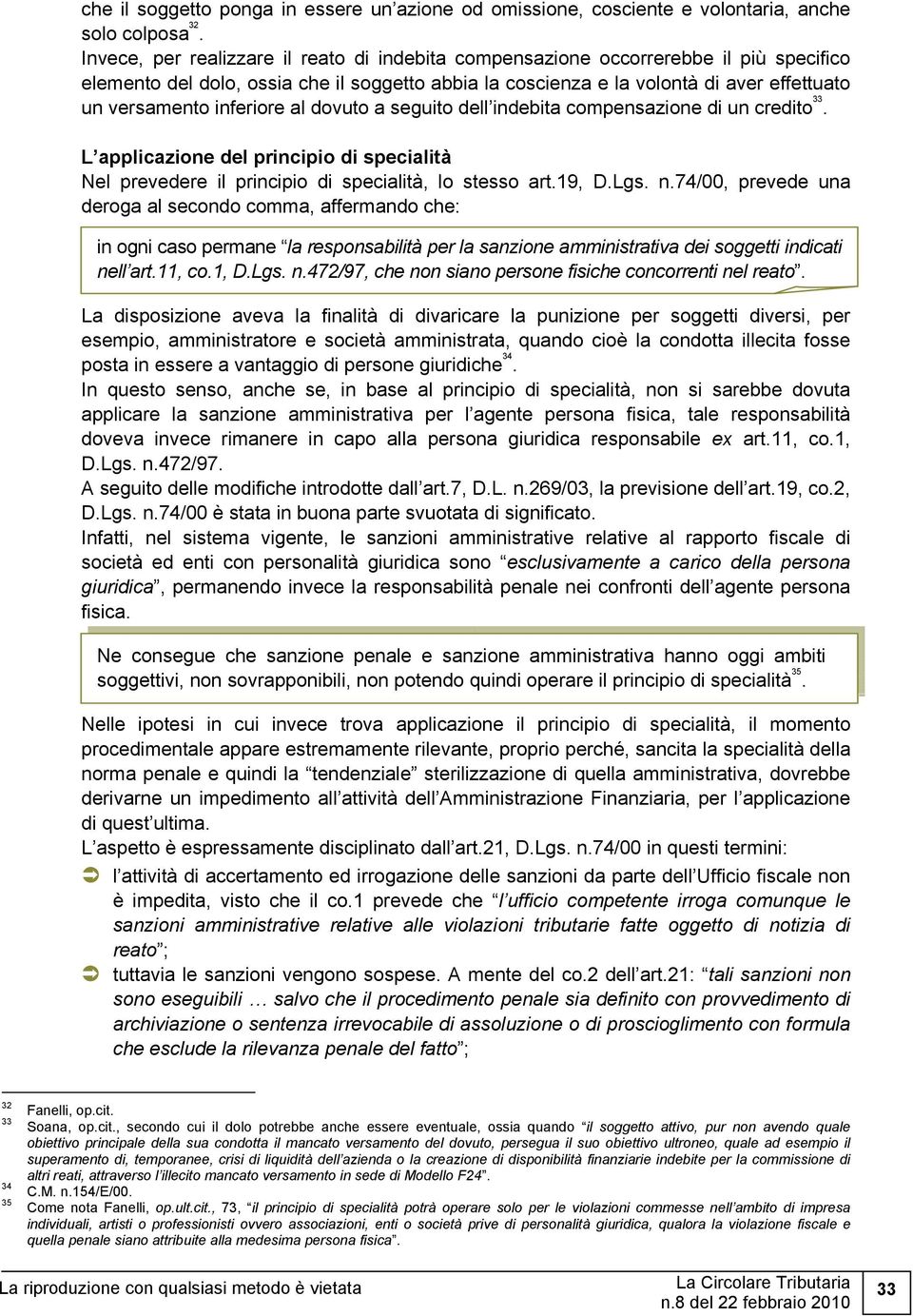 inferiore al dovuto a seguito dell indebita compensazione di un credito 33. L applicazione del principio di specialità Nel prevedere il principio di specialità, lo stesso art.19, D.Lgs. n.