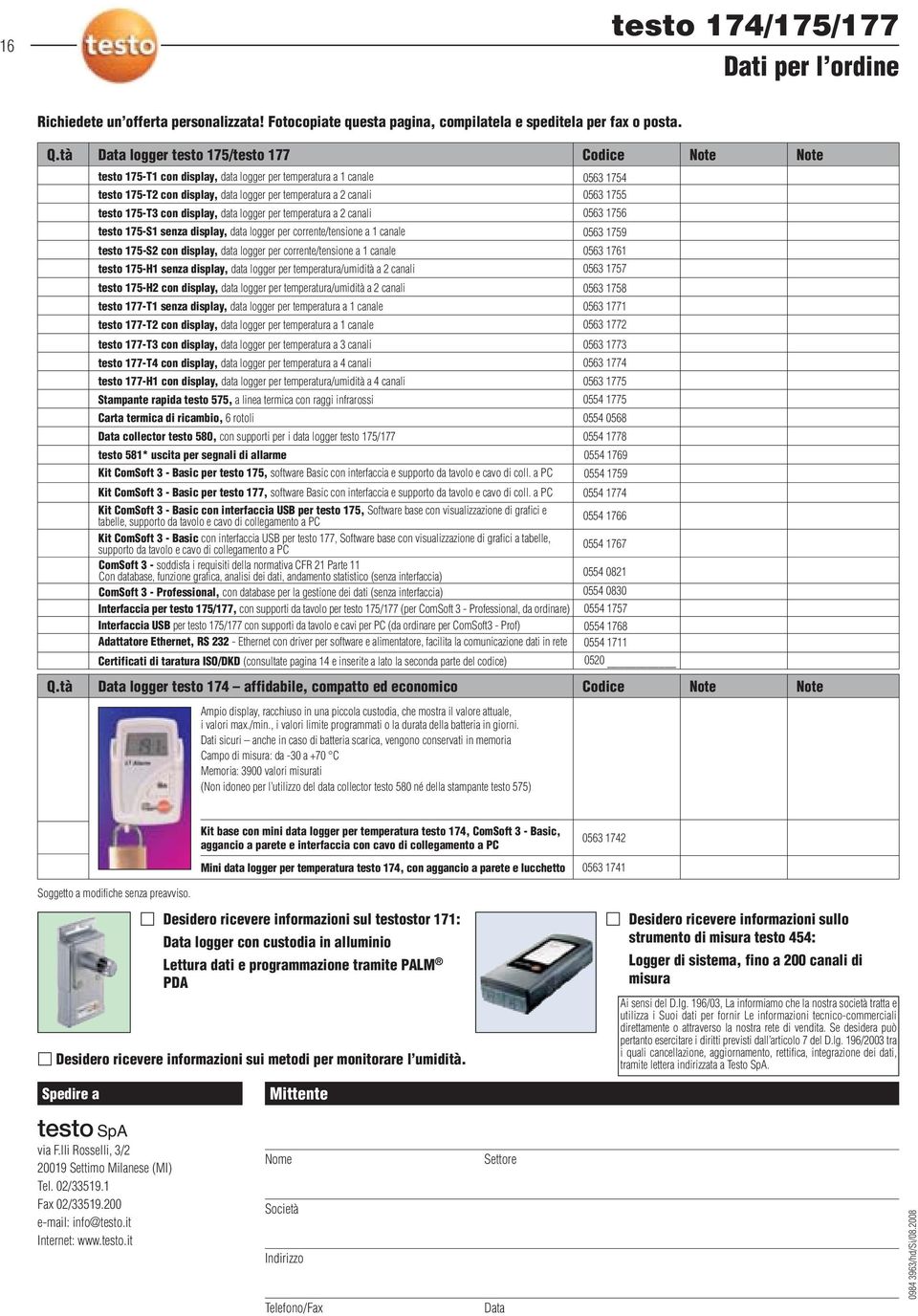 1755 testo 175-T3 con display, data logger per temperatura a 2 canali 0563 1756 testo 175-S1 senza display, data logger per corrente/tensione a 1 canale 0563 1759 testo 175-S2 con display, data