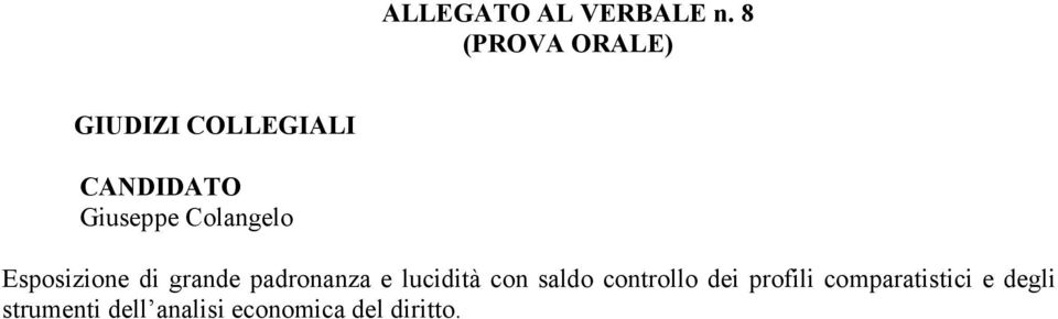 Colangelo Esposizione di grande padronanza e lucidità con