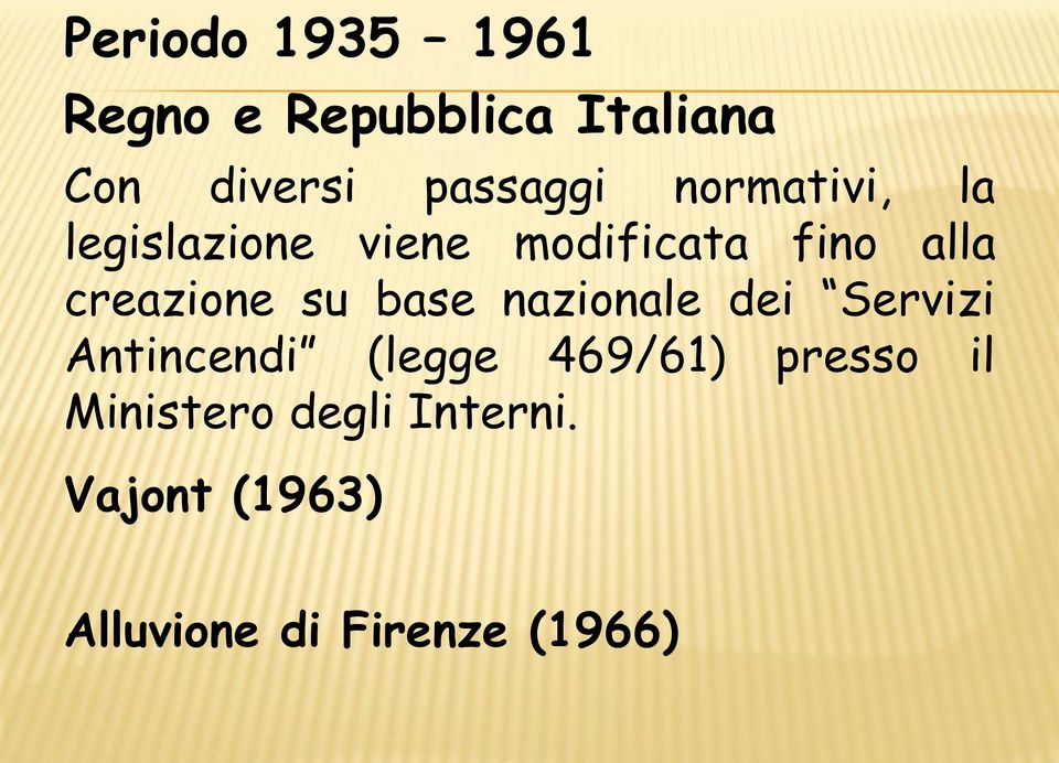 creazione su base nazionale dei Servizi Antincendi (legge 469/61)