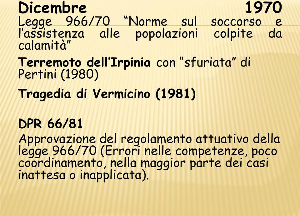 Vermicino (1981) DPR 66/81 Approvazione del regolamento attuativo della legge 966/70