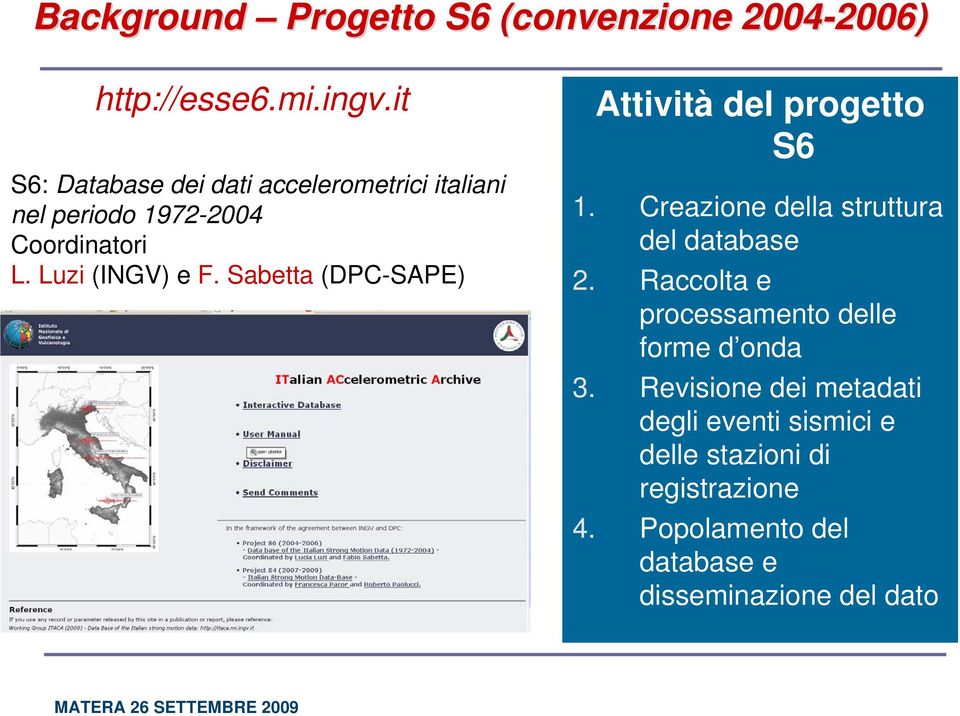 Sabetta (DPC-SAPE) Attività del progetto S6 1. Creazione della struttura del database 2.