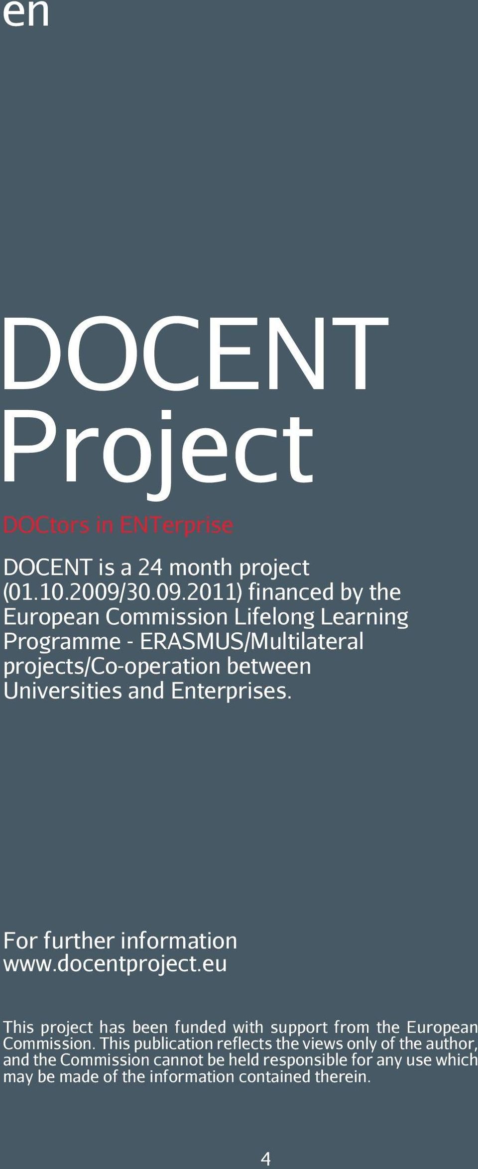 2011) financed by the European Commission Lifelong Learning Programme - ERASMUS/Multilateral projects/co-operation between