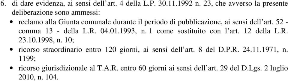sensi dell art. 52 - comma 13 - della L.R. 04.01.1993, n. 1 come sostituito con l art. 12 della L.R. 23.10.1998, n.
