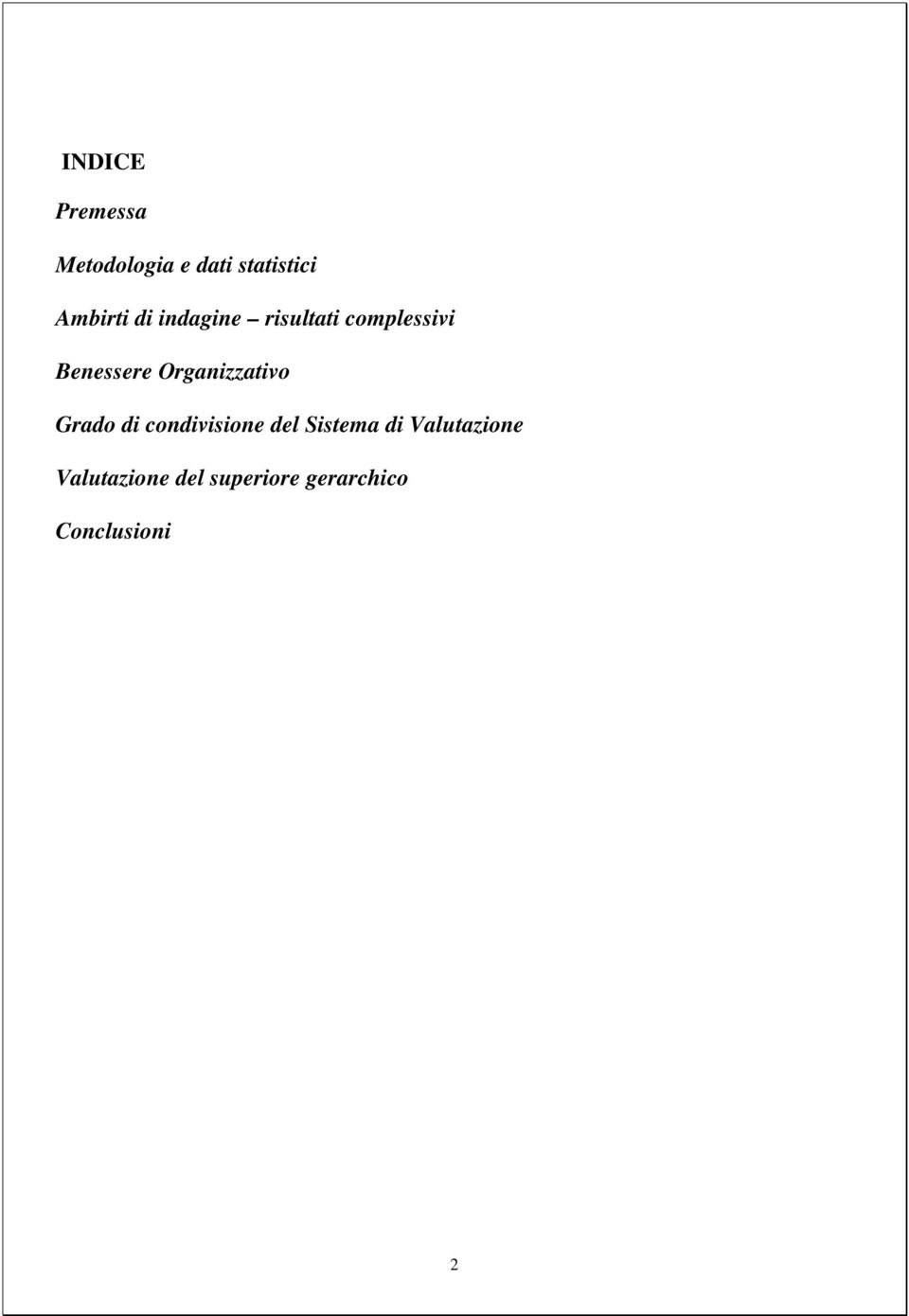 Organizzativo Grado di condivisione del Sistema di