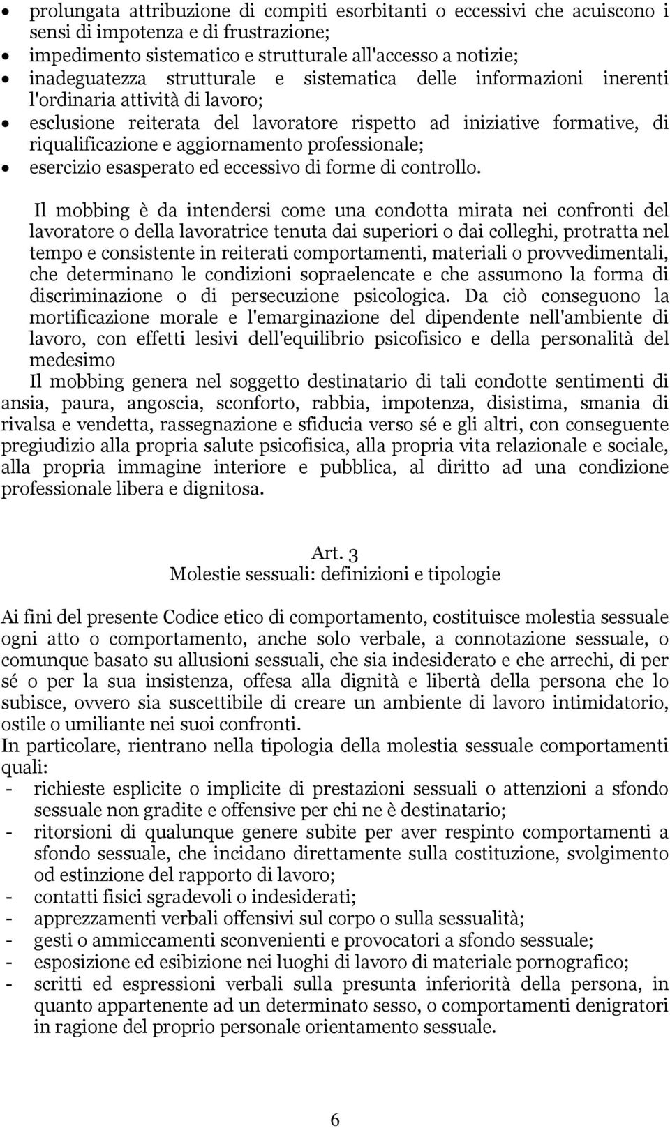 esercizio esasperato ed eccessivo di forme di controllo.