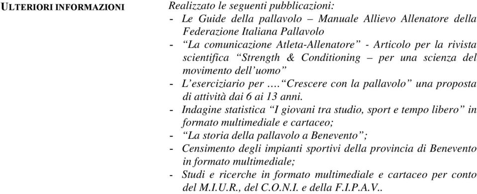 Crescere con la pallavolo una proposta di attività dai 6 ai 13 anni.