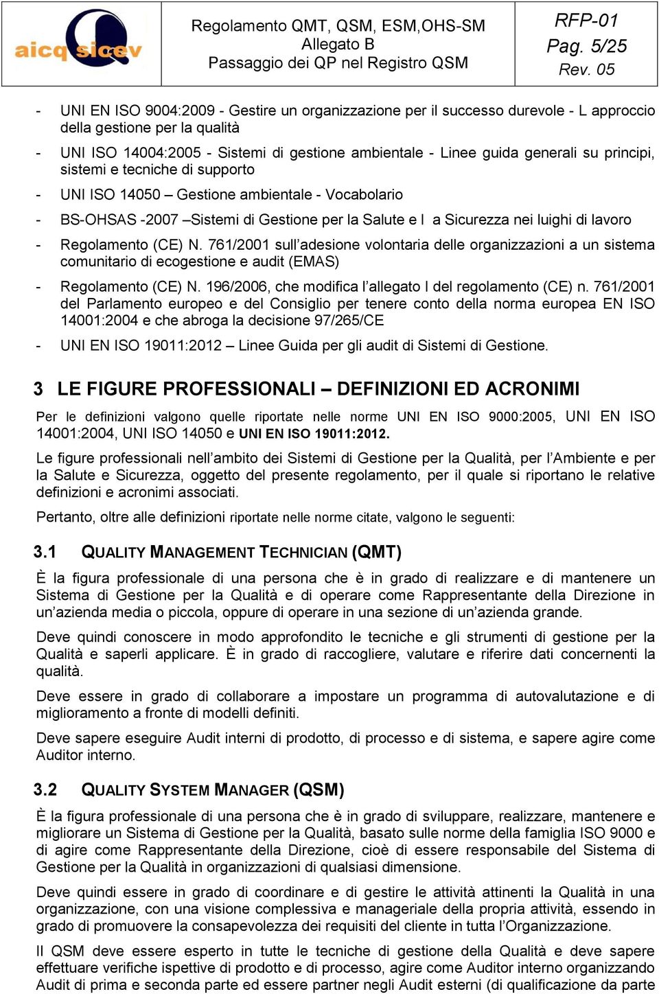 Regolamento (CE) N. 761/2001 sull adesione volontaria delle organizzazioni a un sistema comunitario di ecogestione e audit (EMAS) - Regolamento (CE) N.