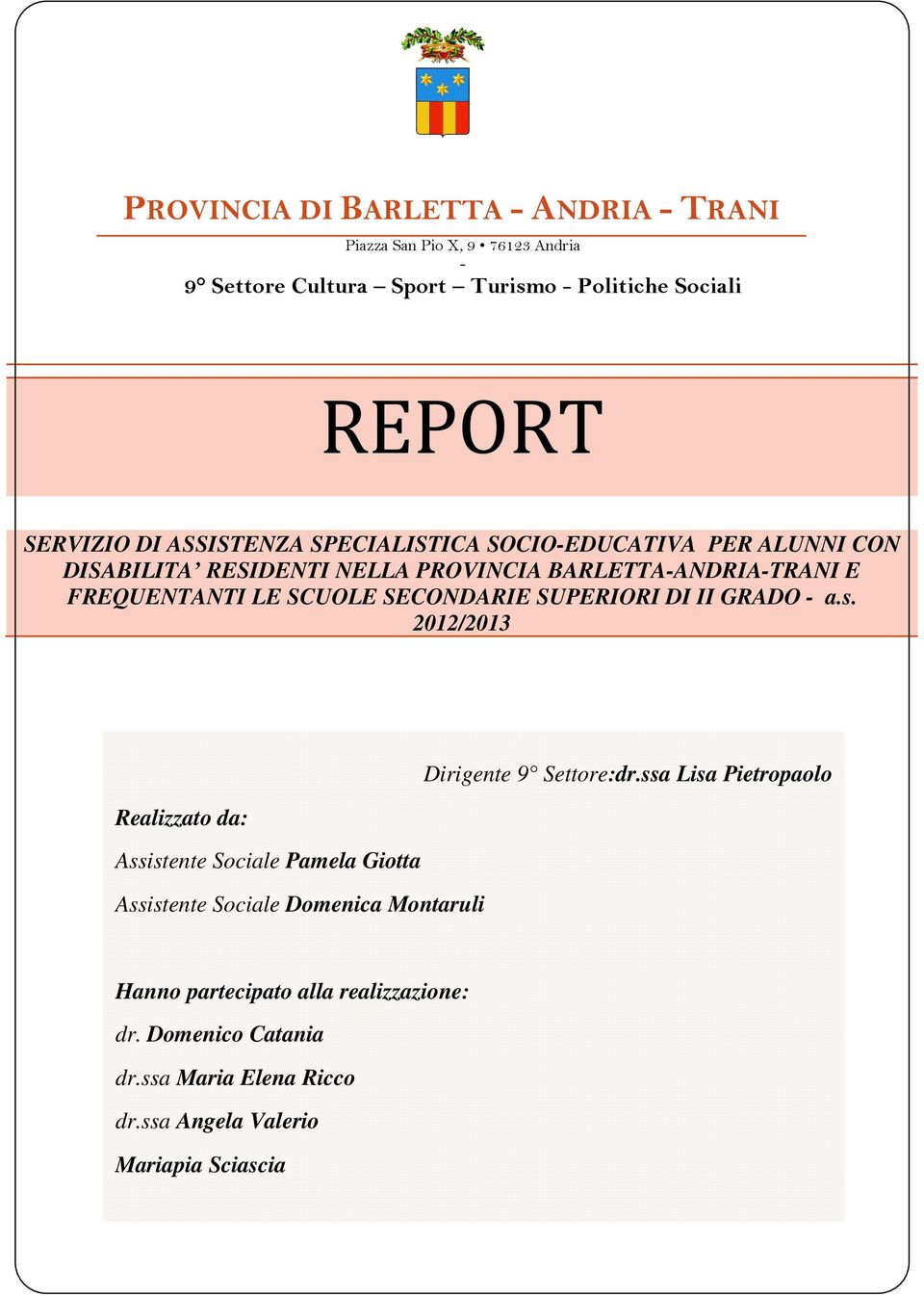 SECONDARIE SUPERIORI DI II GRADO - a.s. 2012/2013 Dirigente 9 Settore:dr.