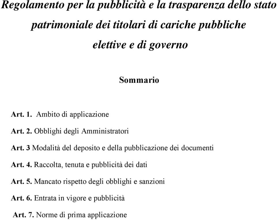 3 Modalità del deposito e della pubblicazione dei documenti Art. 4. Raccolta, tenuta e pubblicità dei dati Art.