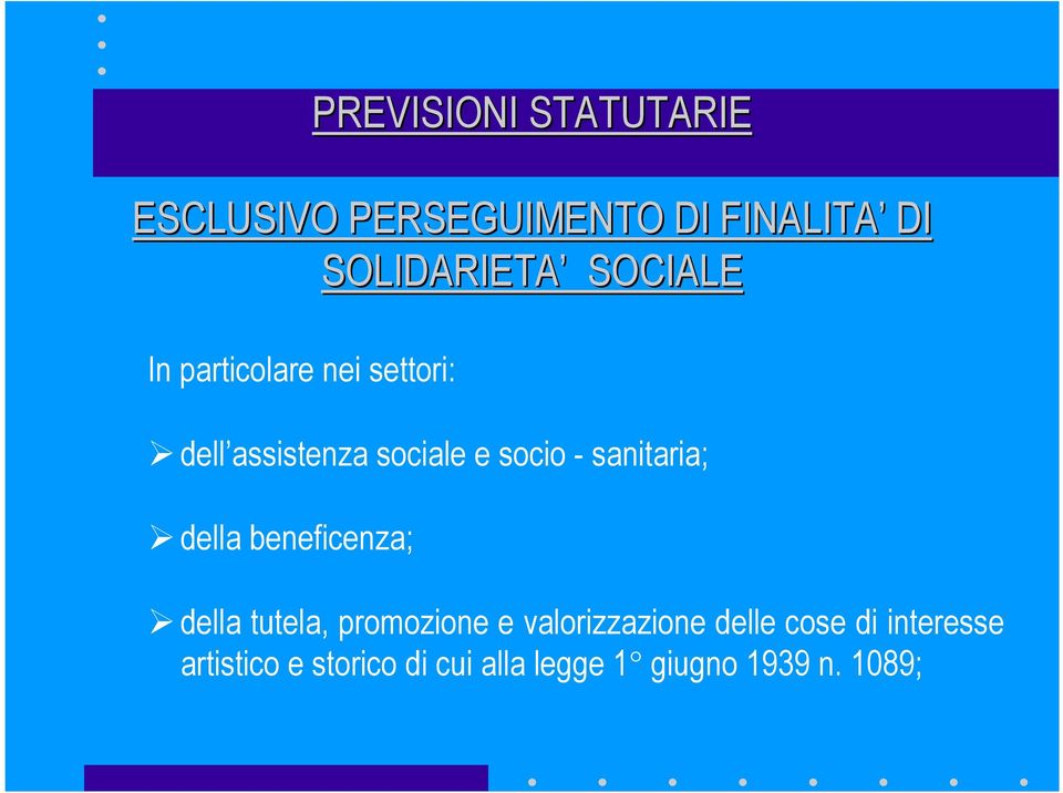 sanitaria; della beneficenza; della tutela, promozione e valorizzazione