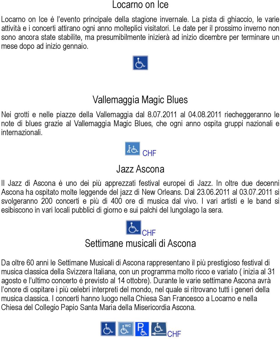 Vallemaggia Magic Blues Nei grotti e nelle piazze della Vallemaggia dal 8.07.2011 al 04.08.