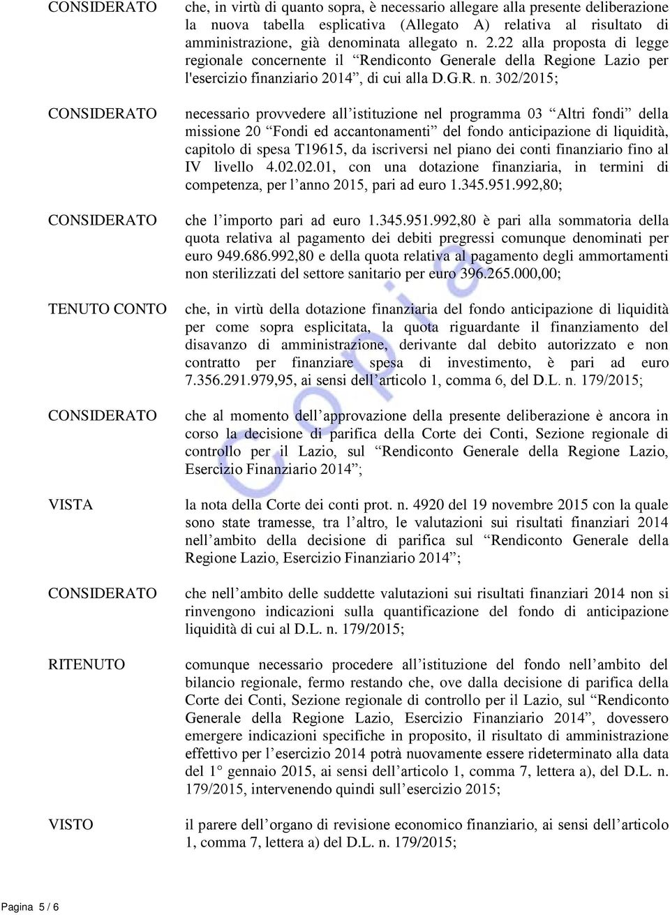2.22 alla proposta di legge regionale concernente il Rendiconto Generale della Regione Lazio per l'esercizio finanziario 2014, di cui alla D.G.R. n.