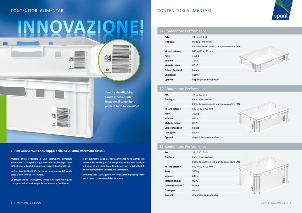 E-PERFORMANCE: Lo sviluppo della da 20 anni affermata cassa E Materia prima superiore e una costruzione rinforzata aumentano la longevità e garantiscono un impiego senza difficoltà sui sistemi di