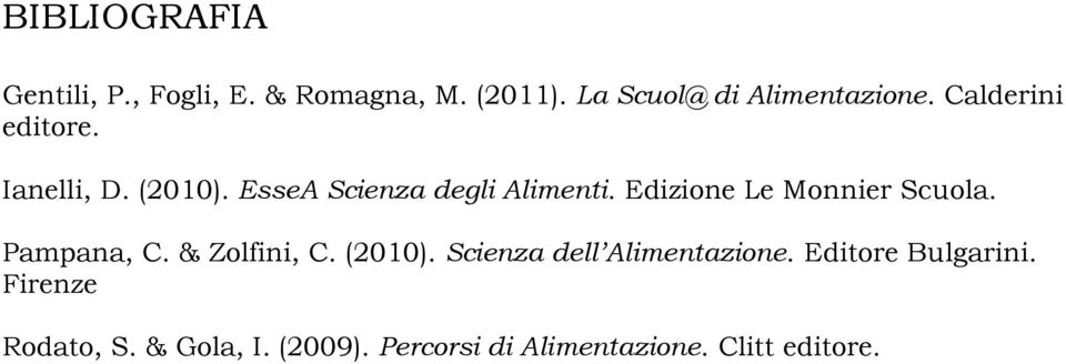 Edizione Le Monnier Scuola. Pampana, C. & Zolfini, C. (2010).