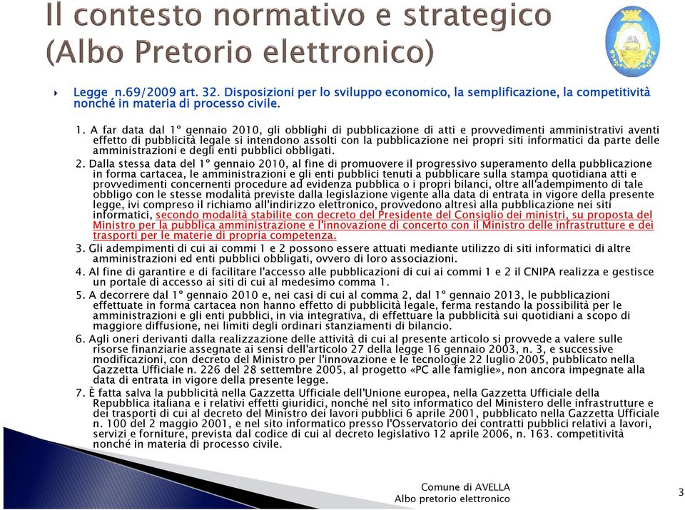 informatici da parte delle amministrazioni e degli enti pubblici obbligati. 2.