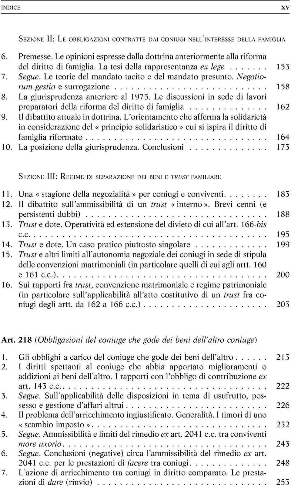 Le discussioni in sede di lavori preparatori della riforma del diritto di famiglia... 162 9. Il dibattito attuale in dottrina.