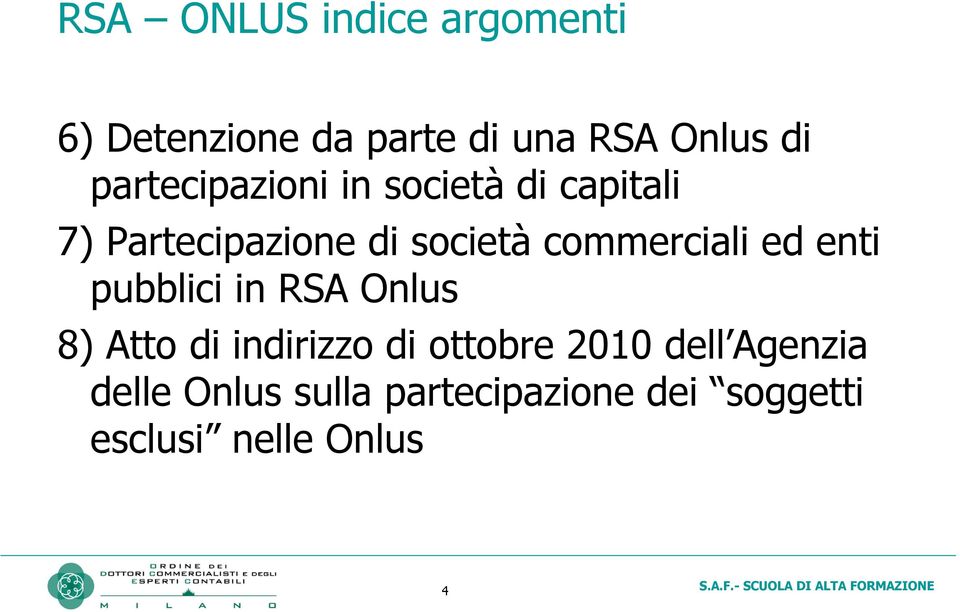 commerciali ed enti pubblici in RSA Onlus 8) Atto di indirizzo di ottobre