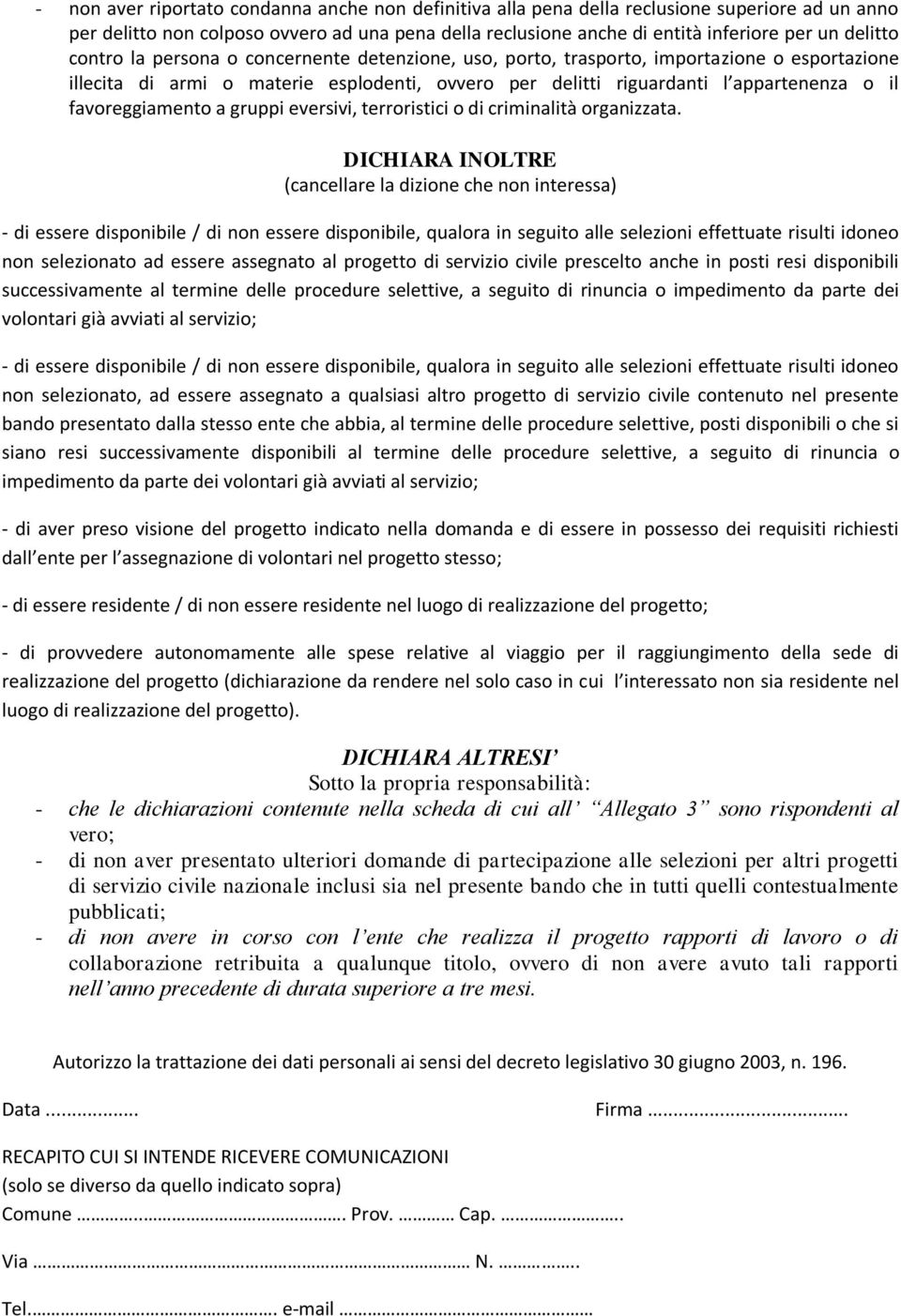 favoreggiamento a gruppi eversivi, terroristici o di criminalità organizzata.