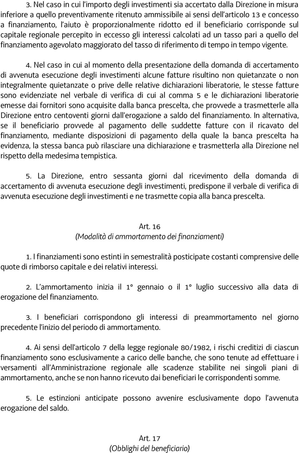 del tasso di riferimento di tempo in tempo vigente. 4.