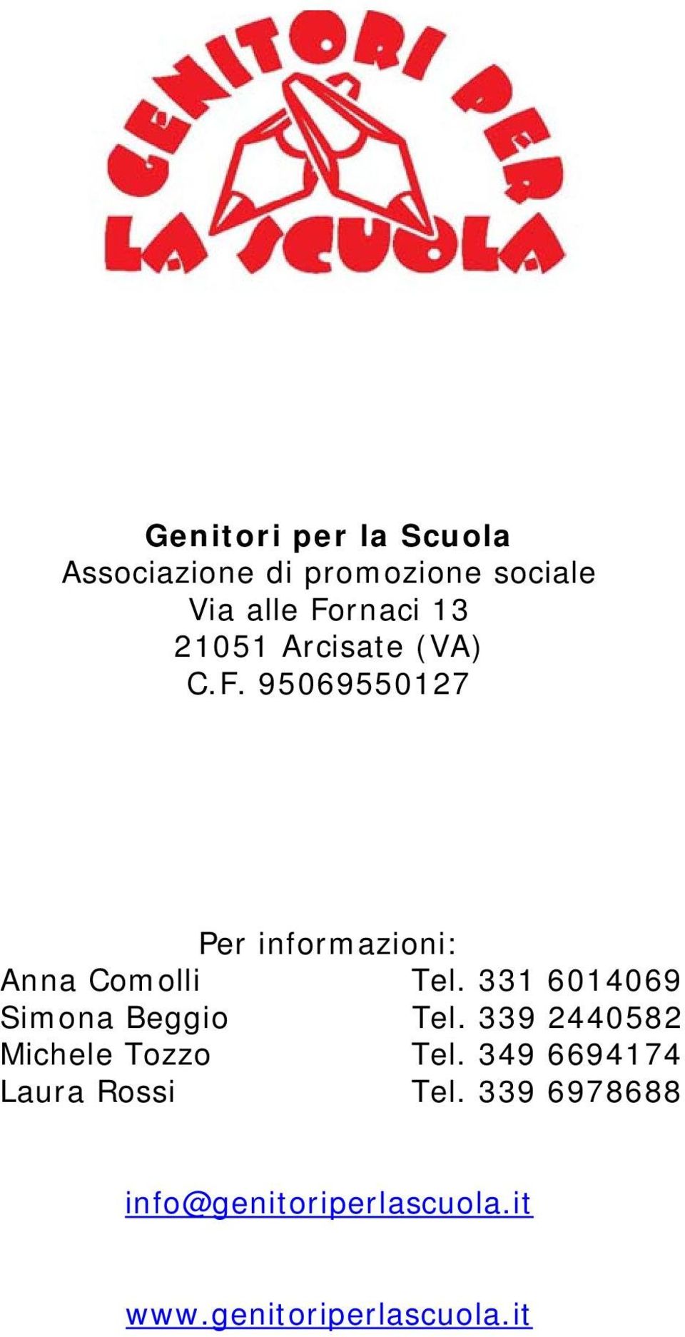 331 6014069 Simona Beggio Tel. 339 2440582 Michele Tozzo Tel.