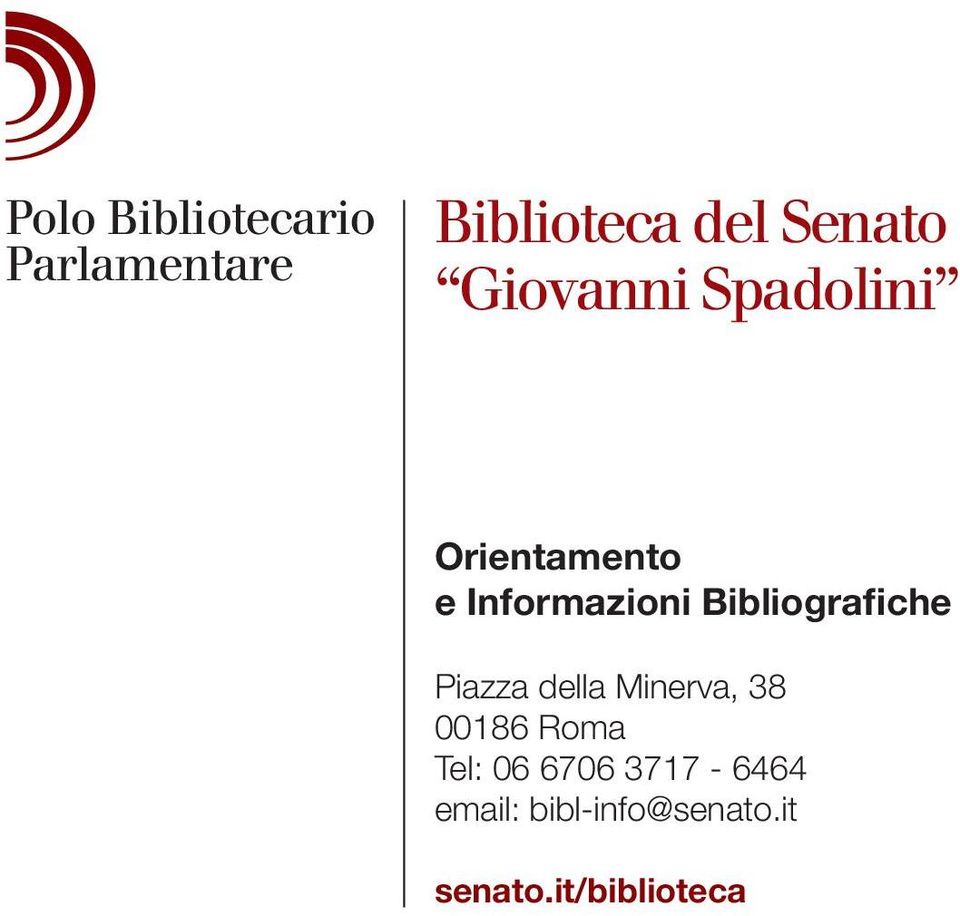 Bibliografiche Piazza della Minerva, 38 00186 Roma Tel: