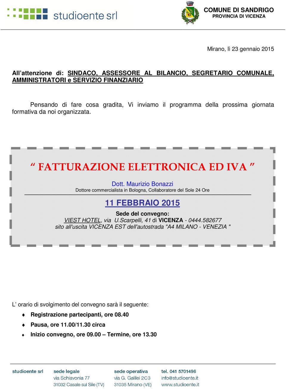 Maurizio Bonazzi Dottore commercialista in Bologna, Collaboratore del Sole 24 Ore Sede del convegno: VIEST HOTEL, via U.Scarpelli, 41 di VICENZA - 0444.