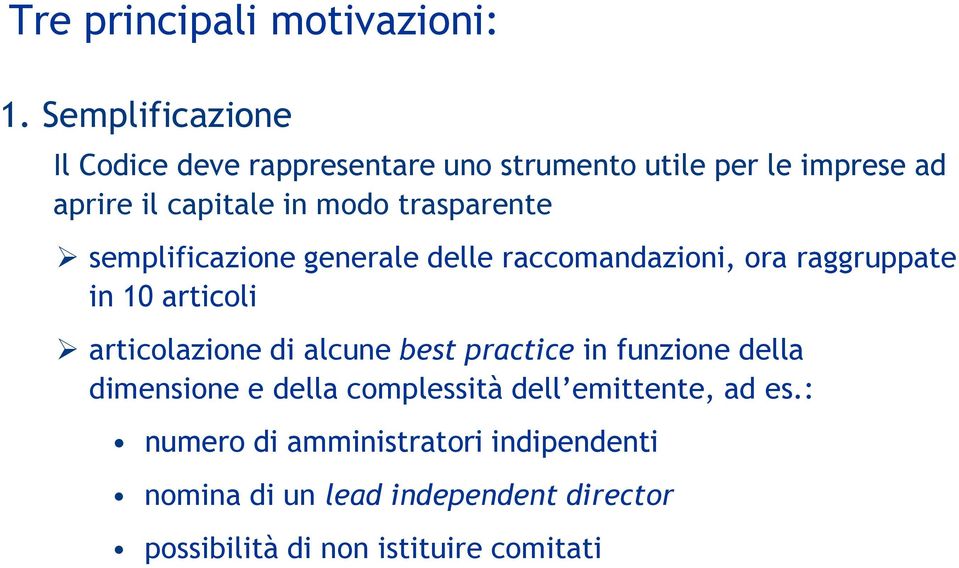 trasparente semplificazione generale delle raccomandazioni, ora raggruppate in 10 articoli articolazione di