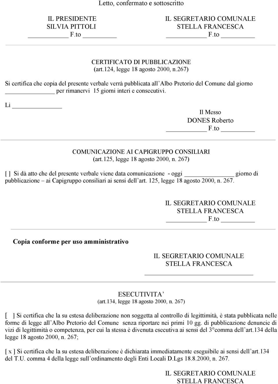 Lì Il Messo DONES Roberto COMUNICAZIONE AI CAPIGRUPPO CONSILIARI (art.125, legge 18 agosto 2000, n.