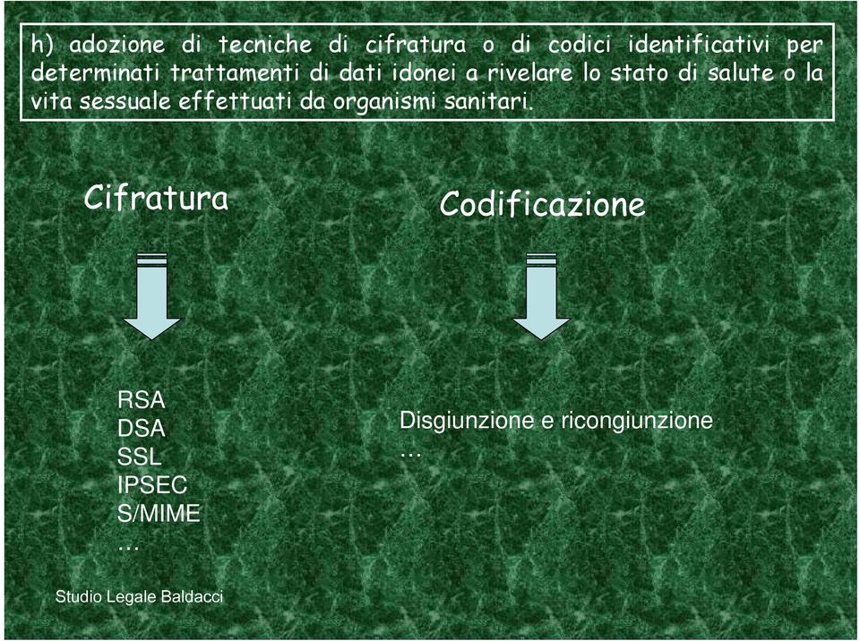 salute o la vita sessuale effettuati da organismi sanitari.